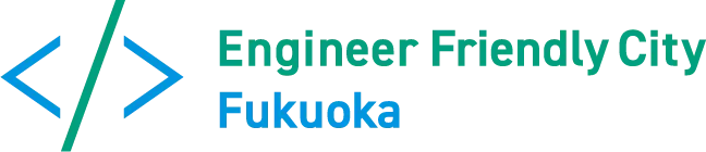 Engineer Friendly City Fukuoka